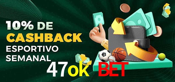 10% de bônus de cashback na 47ok bet