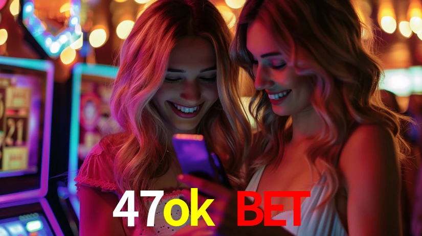 47ok bet: Seu Cassino Premiado com Pagamentos Rápidos