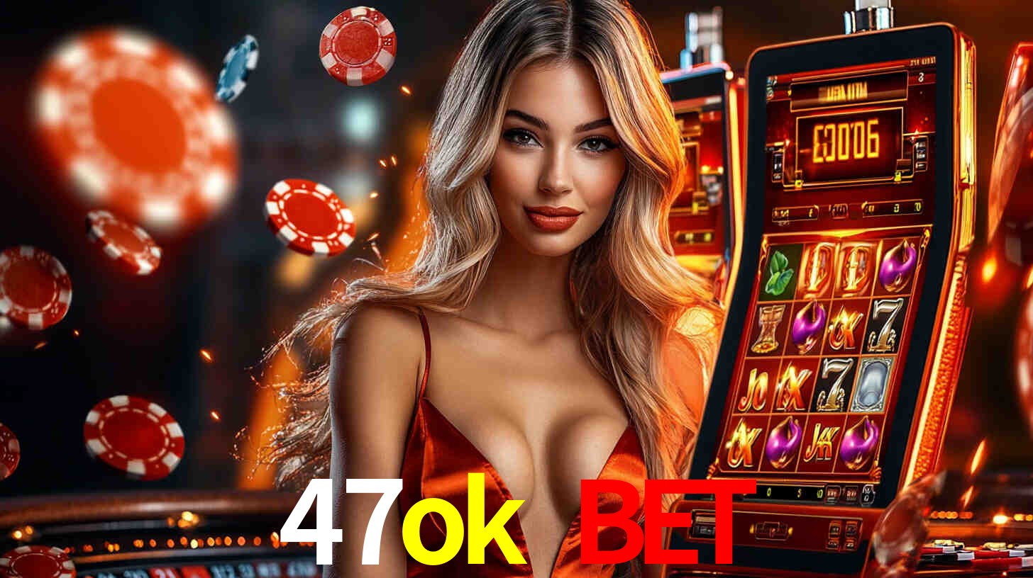 47ok bet,47ok.com