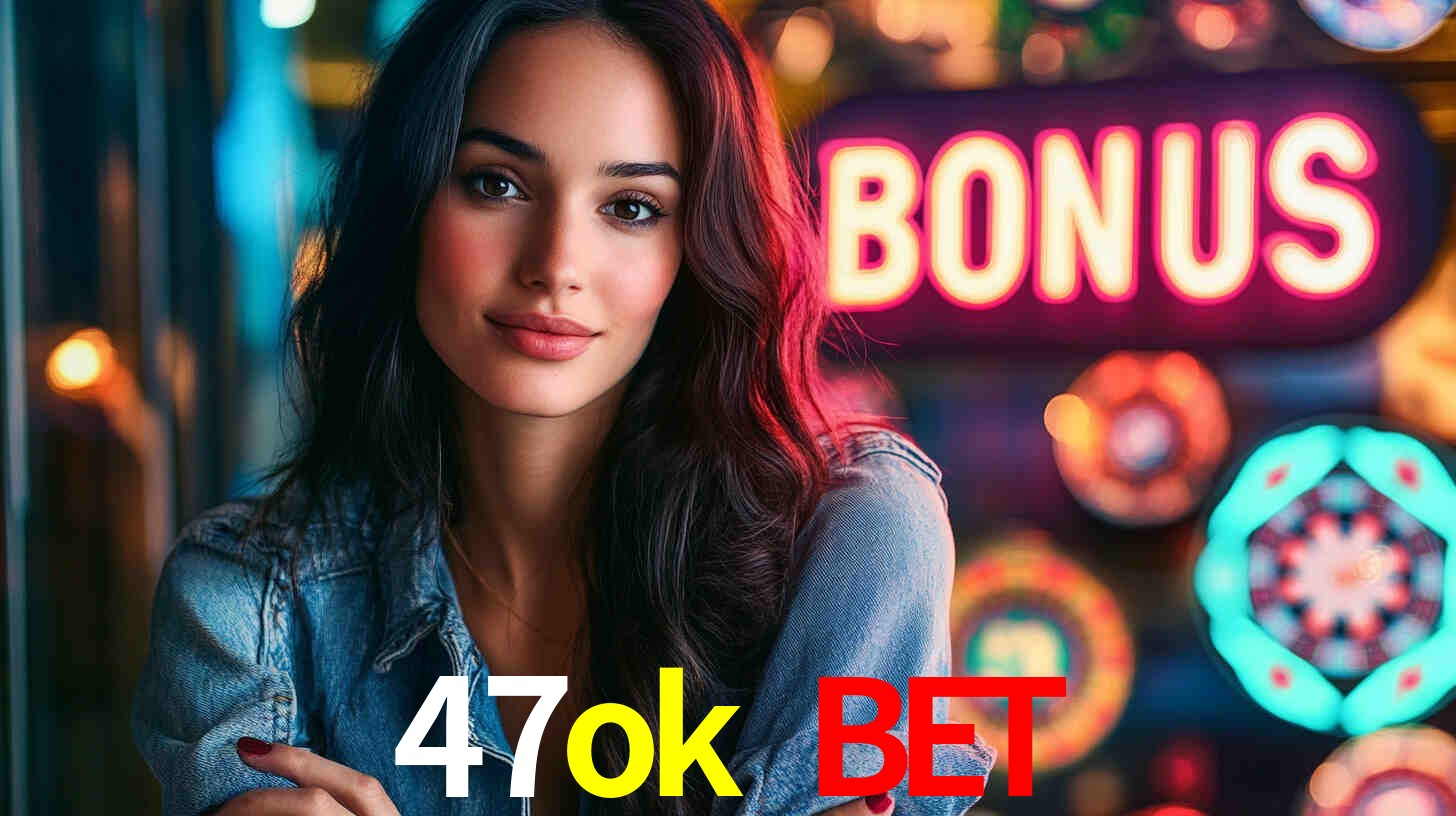 47ok bet login
