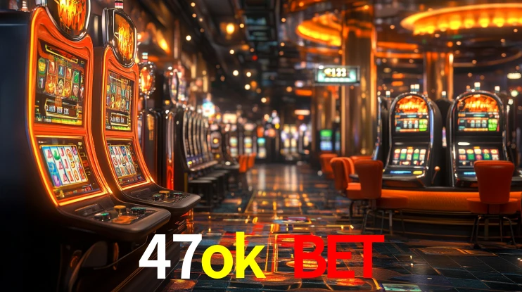47ok bet