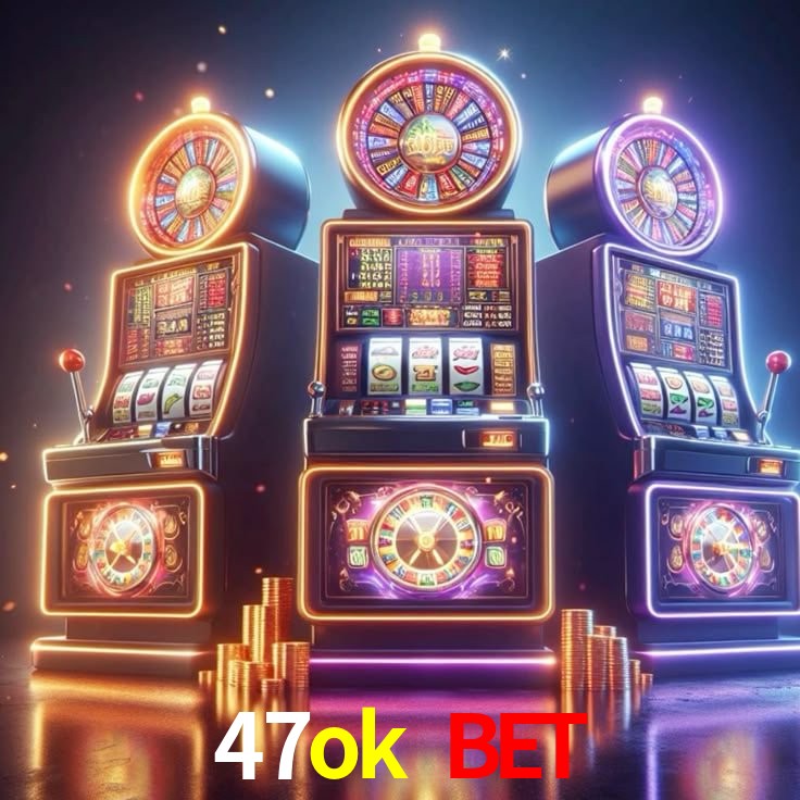 47ok bet