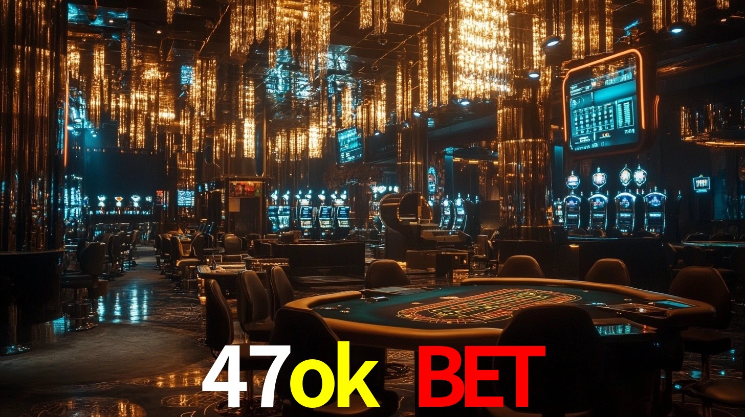47ok bet